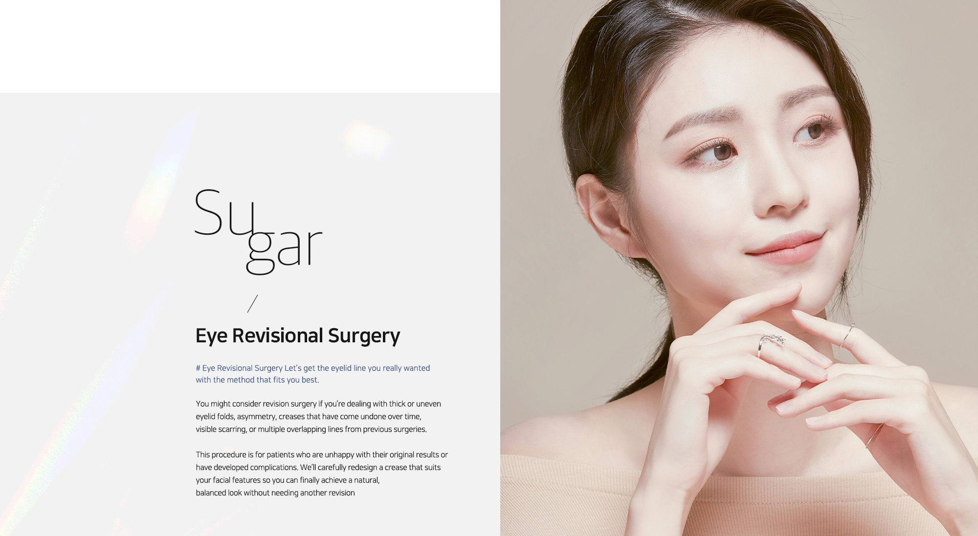 [Eye Revisional Surgery] # Eye Revisional Surgery Let’s get the eyelid line you really wanted with the method that fits you best.
