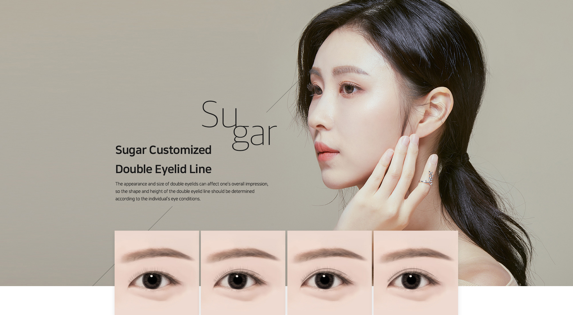[Sugar Customized Double Eyelid Line] The appearance and size of double eyelids can affect one's overall impression, so the shape and height of the double eyelid line should be determined according to the individual's eye conditions.