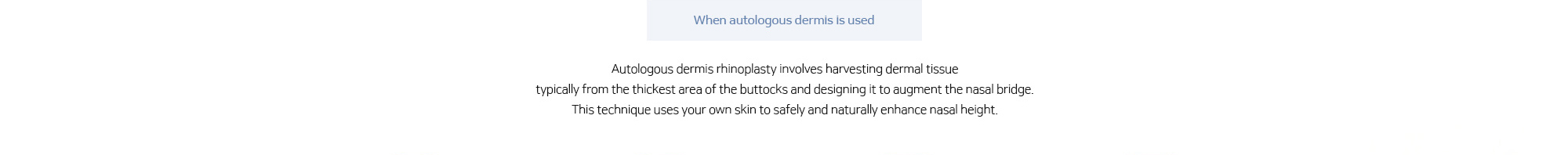 [When autologous dermis is used] 