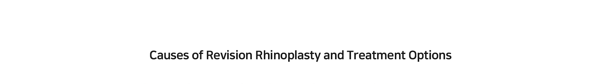 [Causes of Revision Rhinoplasty and Treatment Options]